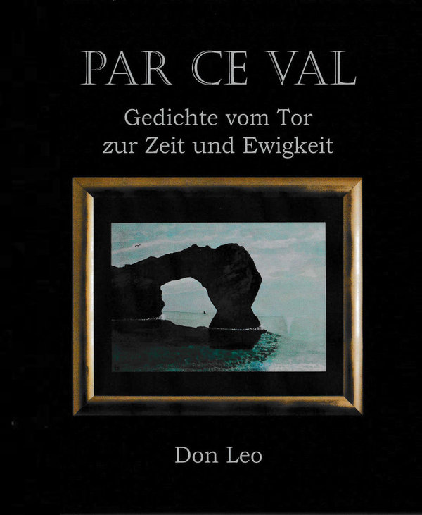 Don Leo︱Par ce val︱Gedichte vom Tor zur Zeit und Ewigkeit