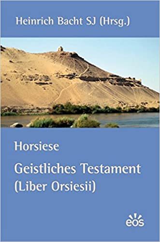 Horsiese – Geistliches Testament (Liber Orsiesii)