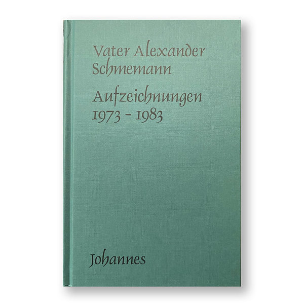 Erzpriester Alexander Schmemann: Aufzeichnungen – 1973-1983