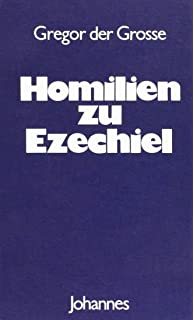 Gregor der Große︱Homilien zu Ezechiel