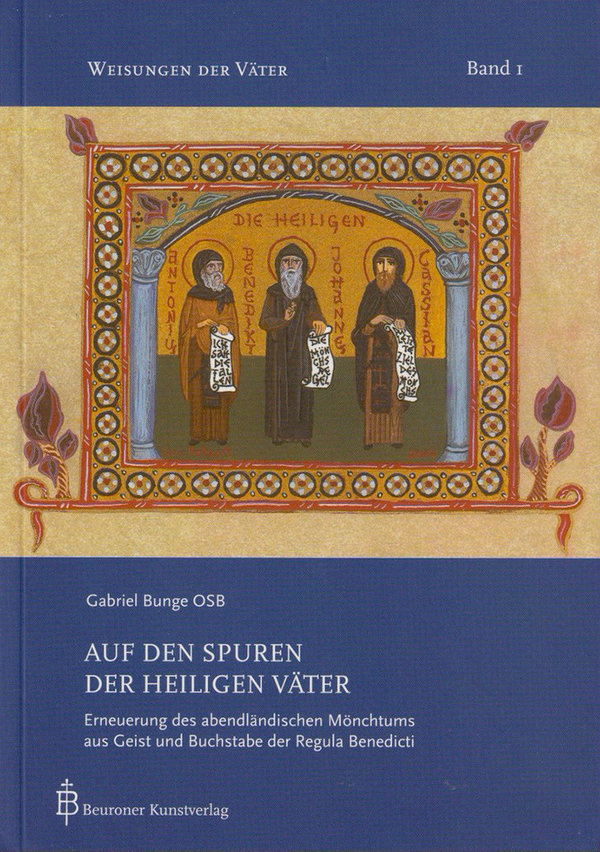 Priestermönch Gabriel Bunge (Hg.)︱Auf den Spuren der heiligen Väter