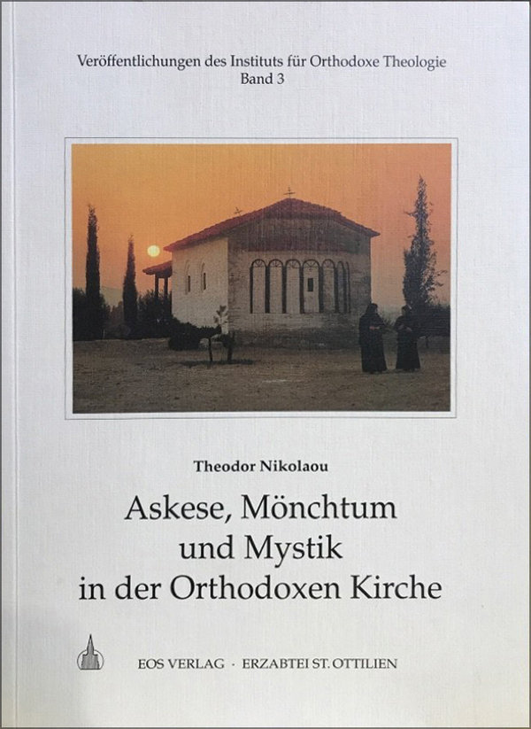 Theodor Nikolaou: Askese, Mönchtum und Mystik in der Orthodoxen Kirche
