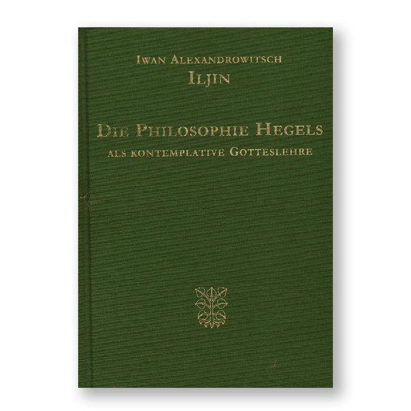 Iwan Iljin: Die Philosophie Hegels als kontemplative Gotteslehre