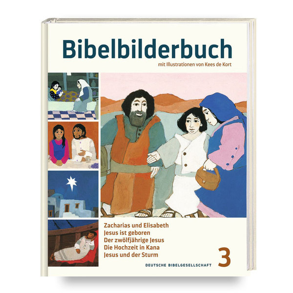 Bibelbilderbuch Band 3: Von Zacharias und Elisabeth ... bis ... Jesus und der Sturm