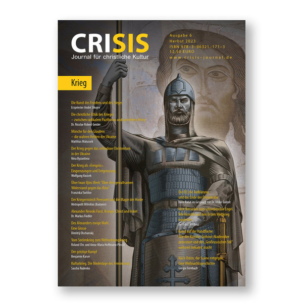 CRISIS 6 – Journal für christliche Kultur – Schwerpunkt: Krieg